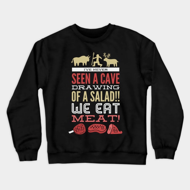 I've Never Seen A Cave Drawing Of A Salad Hunting Love Crewneck Sweatshirt by woormle